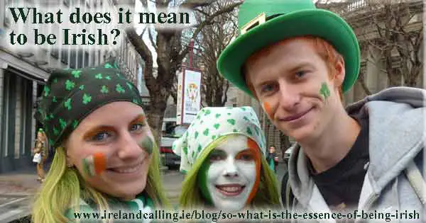 What-does-it-mean-to-be-Irish-St-Patricks Day Dublin Image copyright Ireland Calling