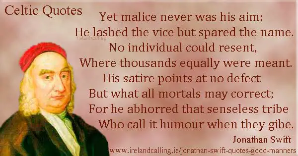 Jonathan Swift quote. Yet malice never was his aim. Image copyright Ireland Calling