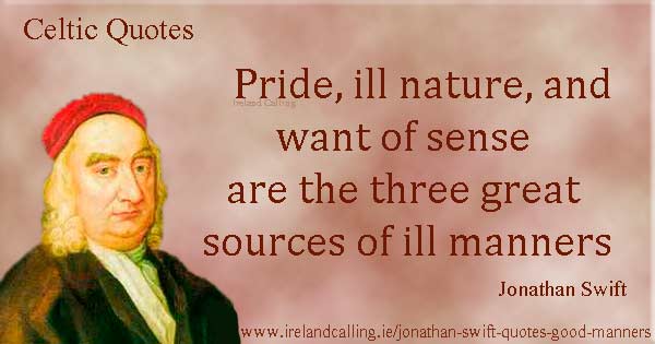 Jonathan Swift quote. Pride, ill nature and want of sense. Image copyright Ireland Calling