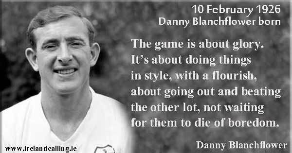 , Danny Blanchflower quote Image copyright Ireland Calling