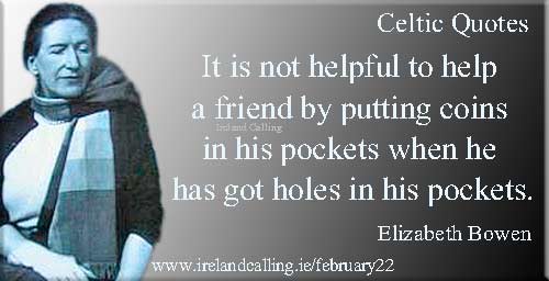 Elizabeth-Bowen_It-is-not-helpful-to-help quote - graphic 500  copyright Ireland Calling