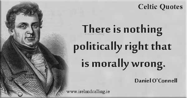 Daniel_O'Connell-There is nothing politically right Image copyright Ireland Calling