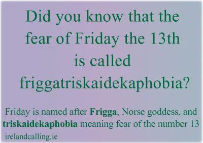 Where does the phrase 'Friday the thirteenth' originate? Copyright Ireland Calling