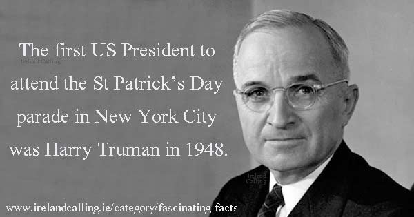 Harry S. Trumanattended St Patrick's Parade in 1948