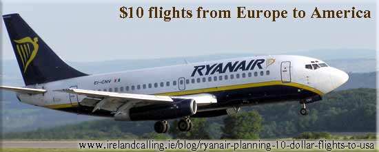 Ten dollar Ryanair flights to America. Image Copyright - Ireland Calling