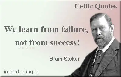 We learn from failure, not from success. Bram Stoker quote. Image Copyright - Ireland Calling