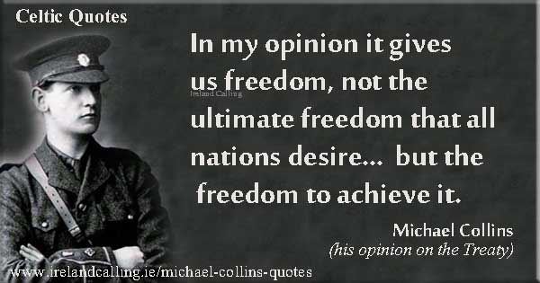 Michael Collins quote on the Anglo-Irish Treaty. Image copyright Ireland Calling